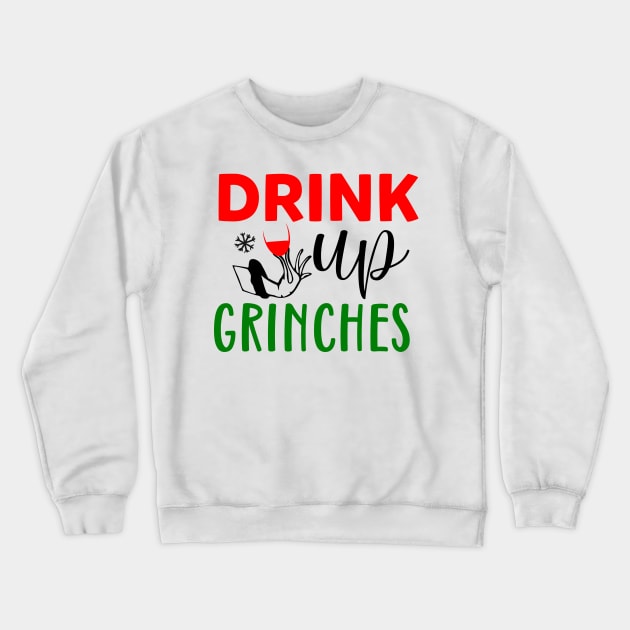 Drink Up Grinches Crewneck Sweatshirt by MZeeDesigns